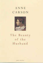 The Beauty of the Husband, by Anne Carson