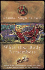 What the Body Remembers, by Shauna Singh Baldwin