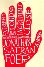 Extremely Loud and Incredibly Close, by Jonathan Safran Foer