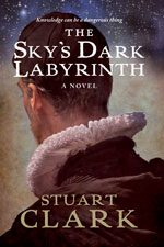 The Sky's Dark Labyrinth, by Stuart Clark